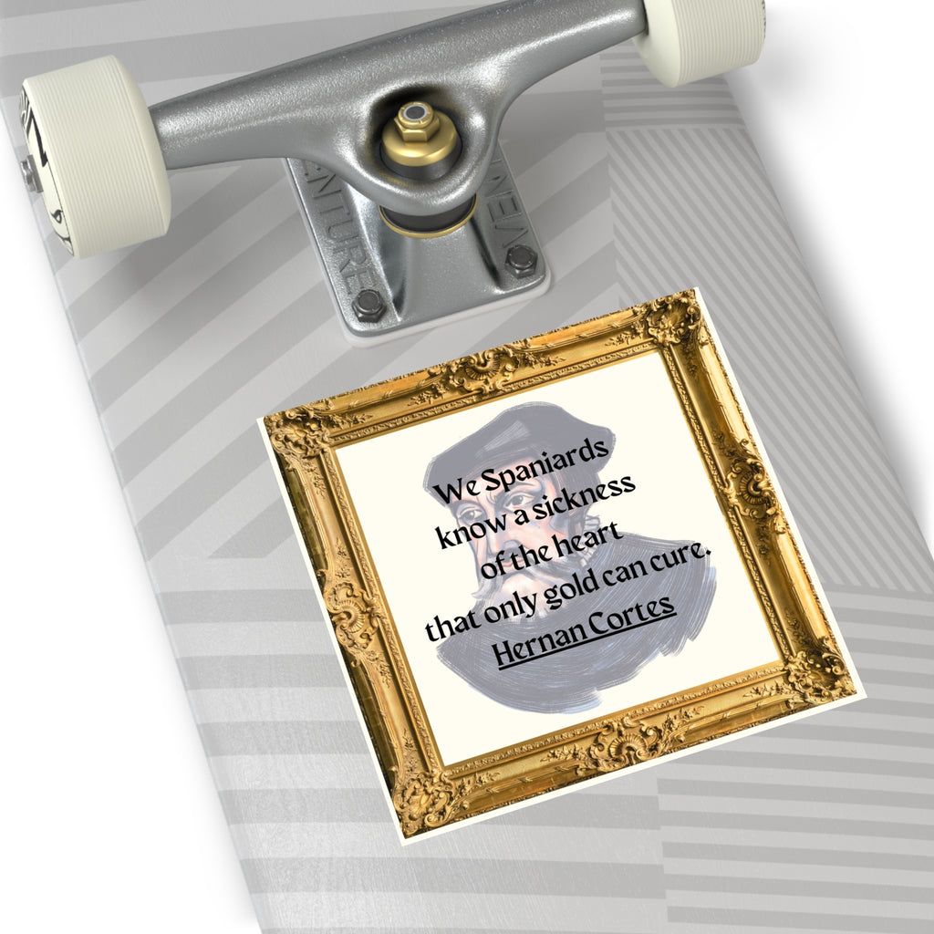Inspirational Square Vinyl Stickers - Hernan Cortes Quote Art